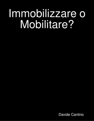 Immobilizzare o Mobilitare?