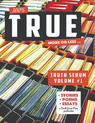True Truth Serum Volume #1