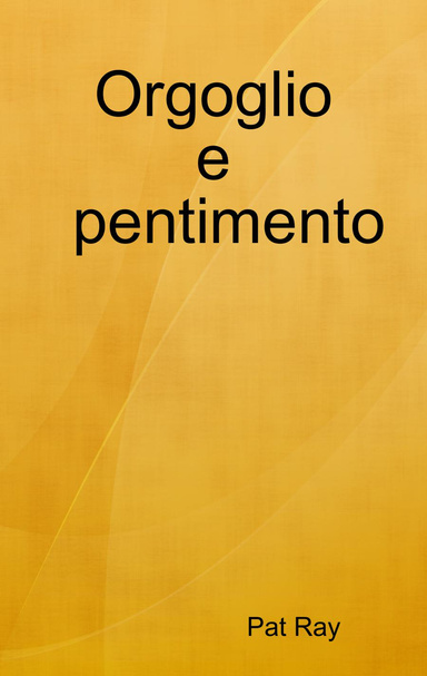 Orgoglio e pentimento