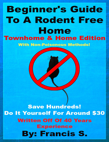 Beginner's Guide to a Rodent Free Home: Townhome and Home Edition