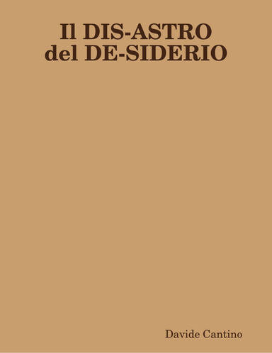 Il DIS-ASTRO del DE-SIDERIO