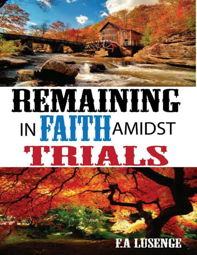 Remaining In Faith Amidst Trials