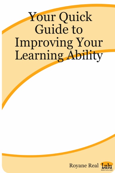 Your Quick Guide to Improving Your Learning Ability