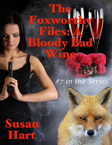 The Foxworthy Files: A Bloody Bad Wine - #7 In the Series