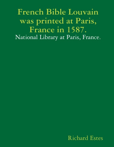 French Bible Louvain was printed at Paris, France in 1587.