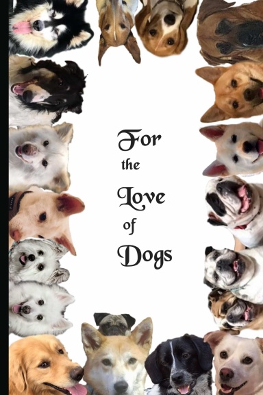 For the Love of Dogs: Pawsome Inspirational Color Journal Notes & Greeting Cards -Save Korean Dogs