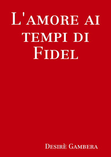 L'amore ai tempi di Fidel