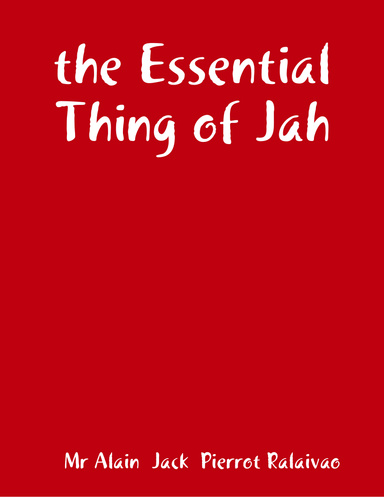 the Essential Thing of Jah