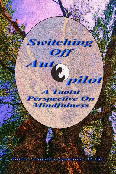 Switching Off Autopilot: A Taoist Perspective On Mindfulness