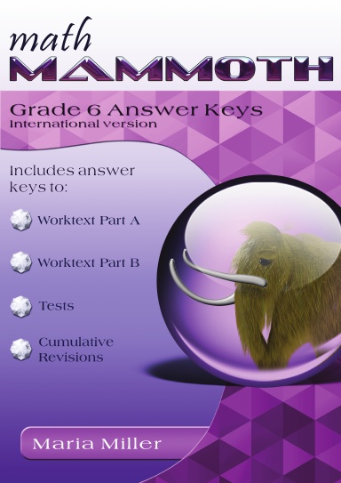 Math Mammoth Grade 6 Answer Keys (International Version)