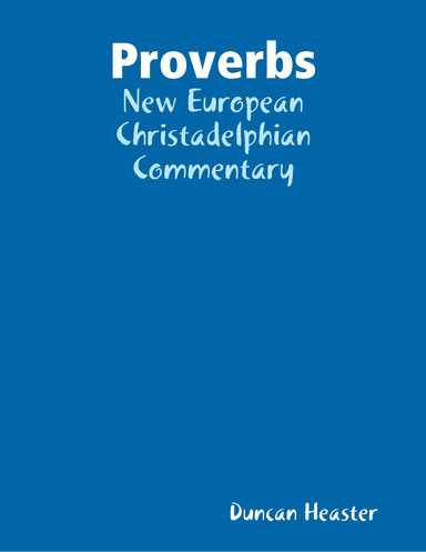 Proverbs: New European Christadelphian Commentary