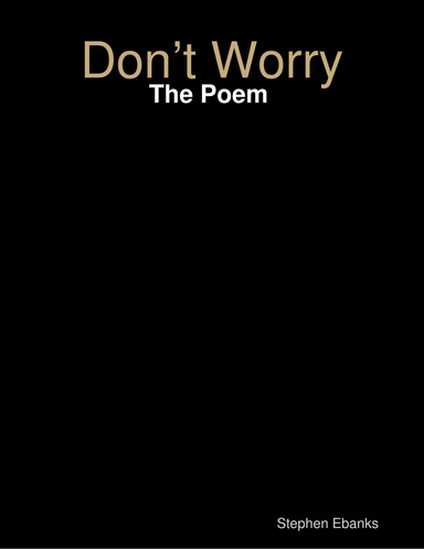 Don’t Worry: The Poem