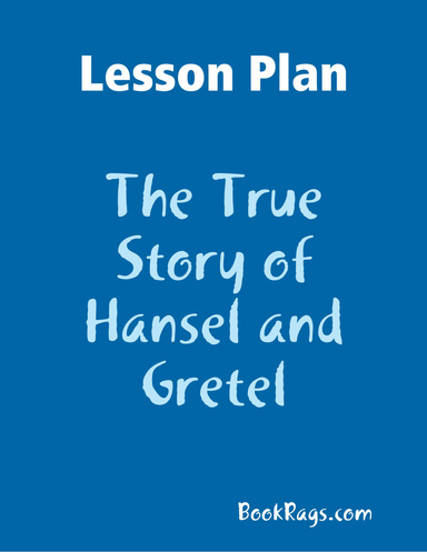 Lesson Plan: The True Story of Hansel and Gretel