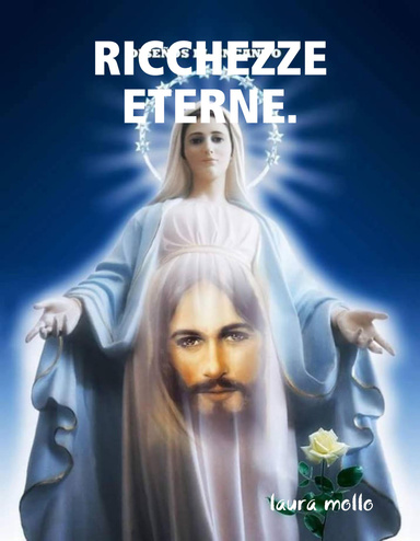 RICCHEZZE ETERNE.
