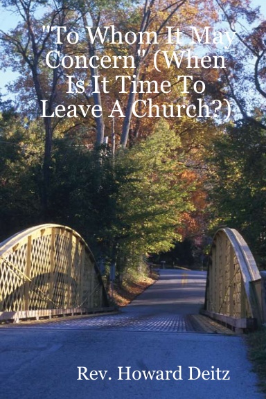 "To Whom It May Concern" (When Is It Time To Leave A Church?)