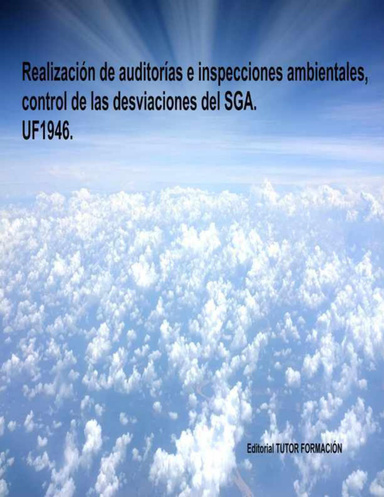 Realización de auditorías e inspecciones ambientales, control de las desviaciones del SGA. UF1946.