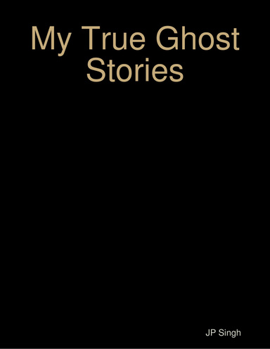 My True Ghost Stories
