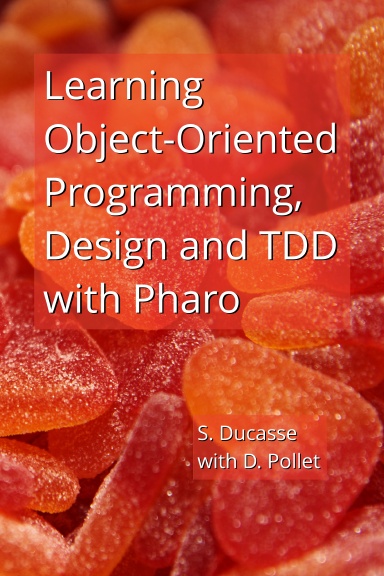 Learning Object-Oriented Programming, Design and TDD with Pharo