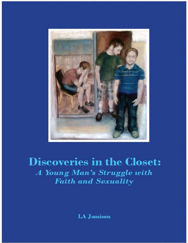 Discoveries In the Closet: A Young Man's Struggle With Faith and Sexuality