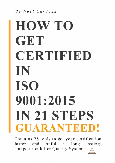 HOW TO GET CERTIFIED IN ISO 9001:2015 IN  21 STEPS GUARANTEED