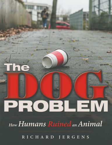 The Dog Problem: How Humans Ruined an Animal