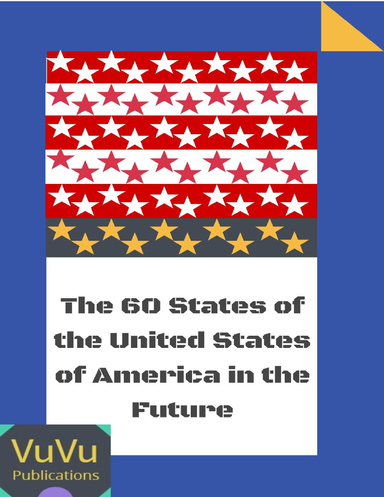 The 60 States of the United States of America In the Future