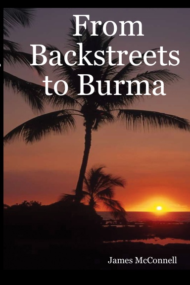 From Backstreets to Burma