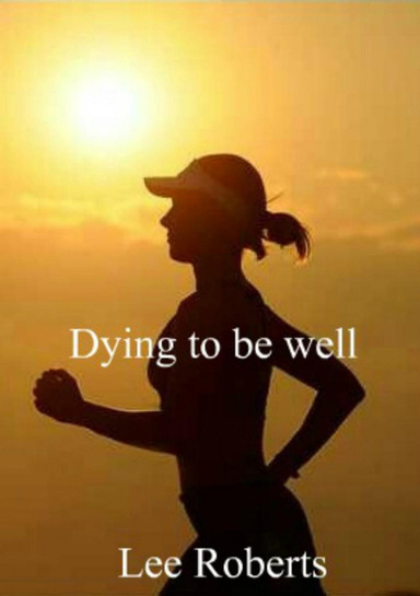 Dying to Be Well