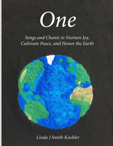 One - Songs and Chants to Nurture Joy, Cultivate Peace, and Honor the Earth
