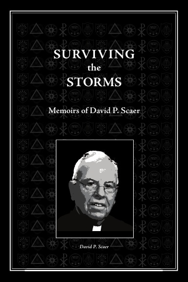 Surviving the Storms: Memoirs of David P. Scaer