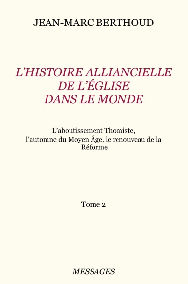 Tome 2. L'HISTOIRE ALLIANCIELLE DE L'ÉGLISE DANS LE MONDE