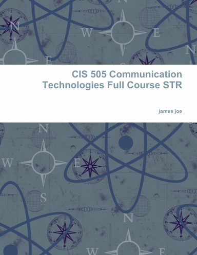 CIS 505 Communication Technologies Full Course STR