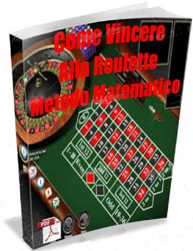 Come Vincere Alla Roulette-Metodo Matematico