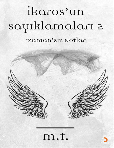 İkaros'un Sayıklamaları - 'Zaman'sız Notlar