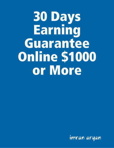 30 Days Earning Guarantee Online $1000 or More