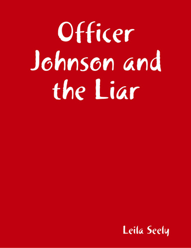 Officer Johnson and the Liar
