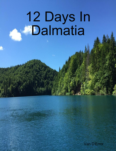 12 Days In Dalmatia
