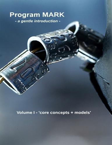 Program MARK - 'A Gentle Introduction' - Volume I (softcover)