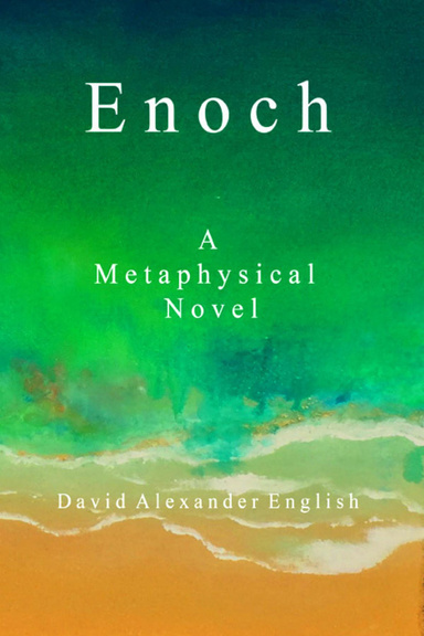 Enoch - A Metaphysical Novel
