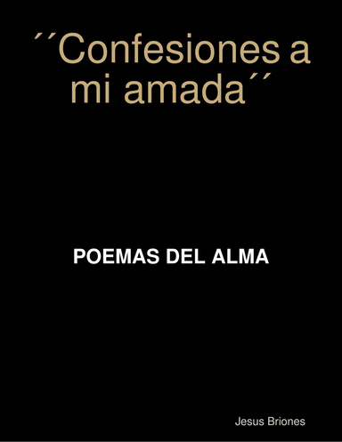 ´´Confesiones a mi amada´´