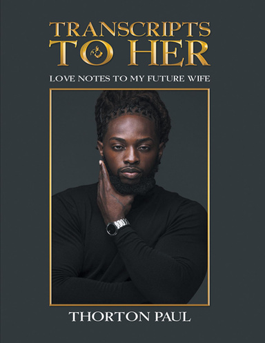 Transcripts to Her: Love Notes to My Future Wife