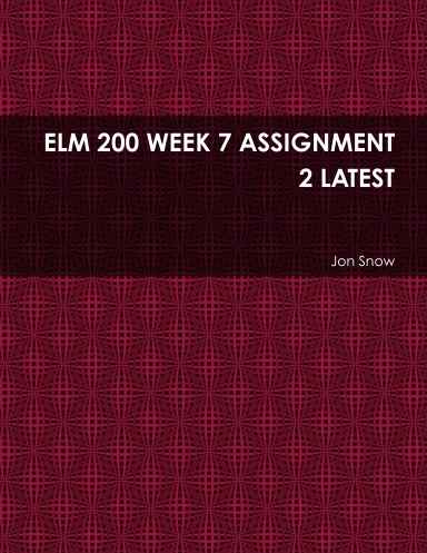 ELM 200 WEEK 7 ASSIGNMENT 2 LATEST