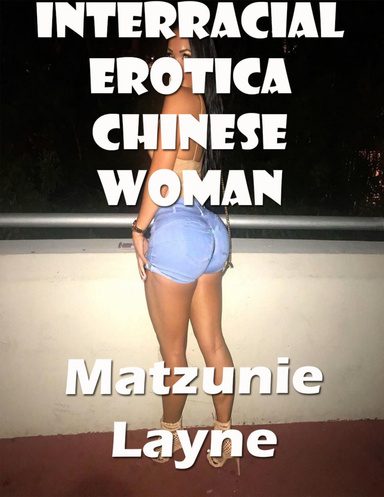 Interracial Erotica Chinese Woman