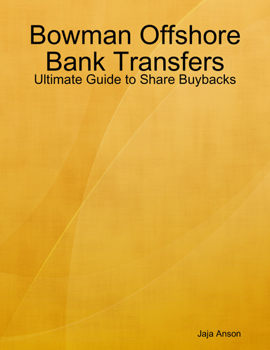 Bowman Offshore Bank Transfers: Ultimate Guide to Share Buybacks