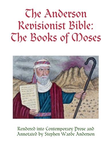 The Anderson Revisionist Bible: The Books of Moses
