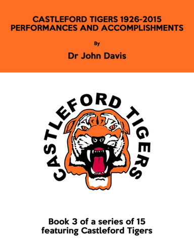 Castleford Tigers 1926-2015: Performances and Accomplishments
