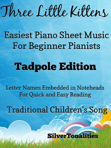 Three Little Kittens Easiest Piano Sheet Music Tadpole Edition Pdf