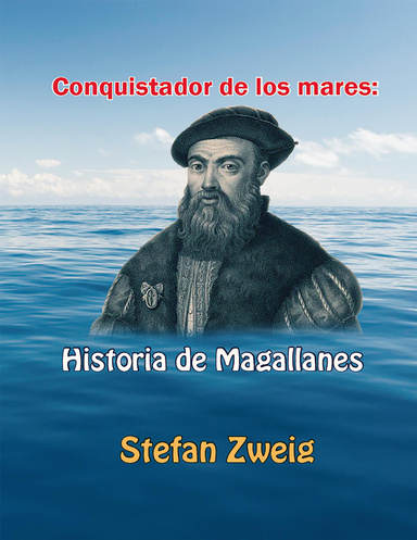 Conquistador de los mares: Historia de Magallanes