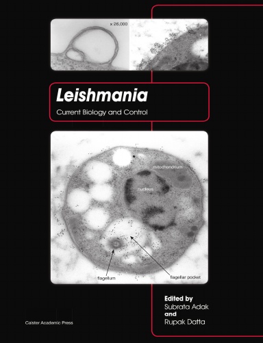 Leishmania: Current Biology and Control