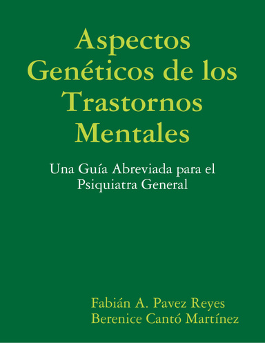 Aspectos Genéticos de los Trastornos Mentales: Una Guía Abreviada para el Psiquiatra General